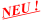 NEU !